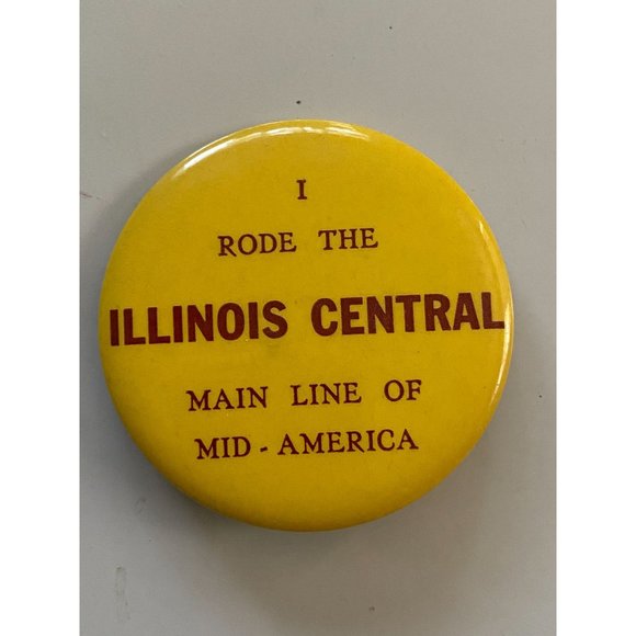 Vintage I Rode The Illinois Central Line of Mid-America Pinback Button Railroad - Picture 1 of 3